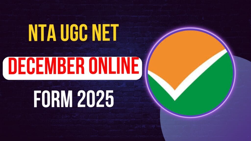 NTA UGC NET December Online Form 2025 NTA UGC NET December Online Form 2025
